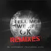 Tell Me We're OK (Remixes) - EP album lyrics, reviews, download