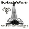 MoWet Entertainment Vol.1