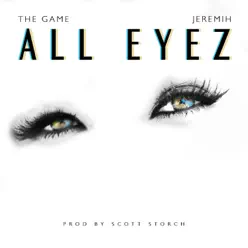 All Eyez (feat. Jeremih) - Single - The Game