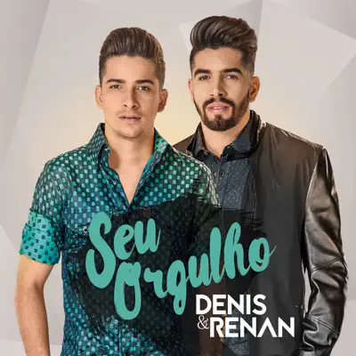 Seu Orgulho - Denis e Renan