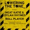 Roll Player - Meat Katie & Dylan Rhymes lyrics