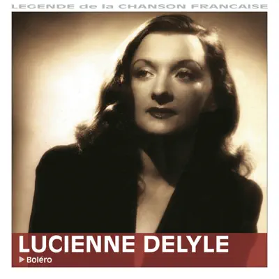Boléro - Lucienne Delyle