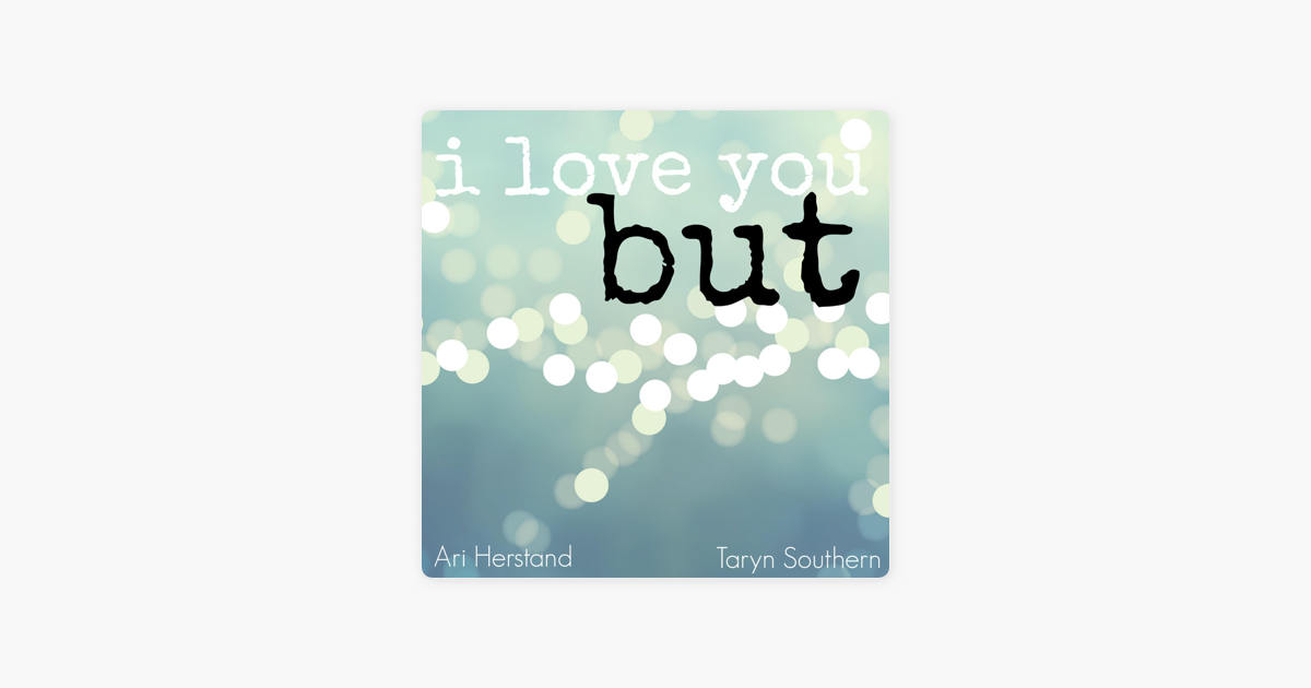 I Love You But Single By Ari Herstand Taryn Southern On Apple Music