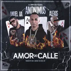 Amor de Calle (feat. Anuel AA & Alexis) - Single - Anonimus