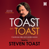 Steven Toast - Toast on Toast: Cautionary tales and candid advice (Unabridged) artwork
