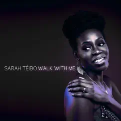 Walk with Me by Sarah Téibo album reviews, ratings, credits