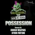 Possession (Original) song reviews