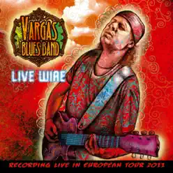 Live Wire - Vargas Blues Band