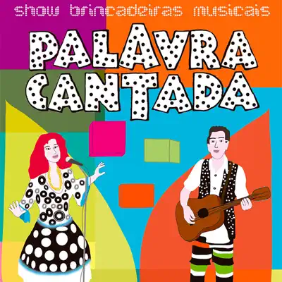 Show Brincadeiras Musicais - Palavra Cantada