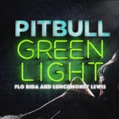 Pitbull - Greenlight (feat. Flo Rida & LunchMoney Lewis)