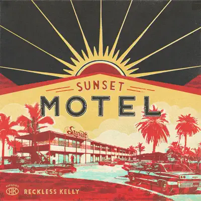 Sunset Motel - Reckless Kelly Sunset Motel - Reckless Kelly