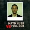 Mayd Hubb vs. Full Dub - EP
