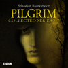 Pilgrim Series 5-7: BBC Radio 4 Full-Cast Dramas - Sebastian Baczkiewicz