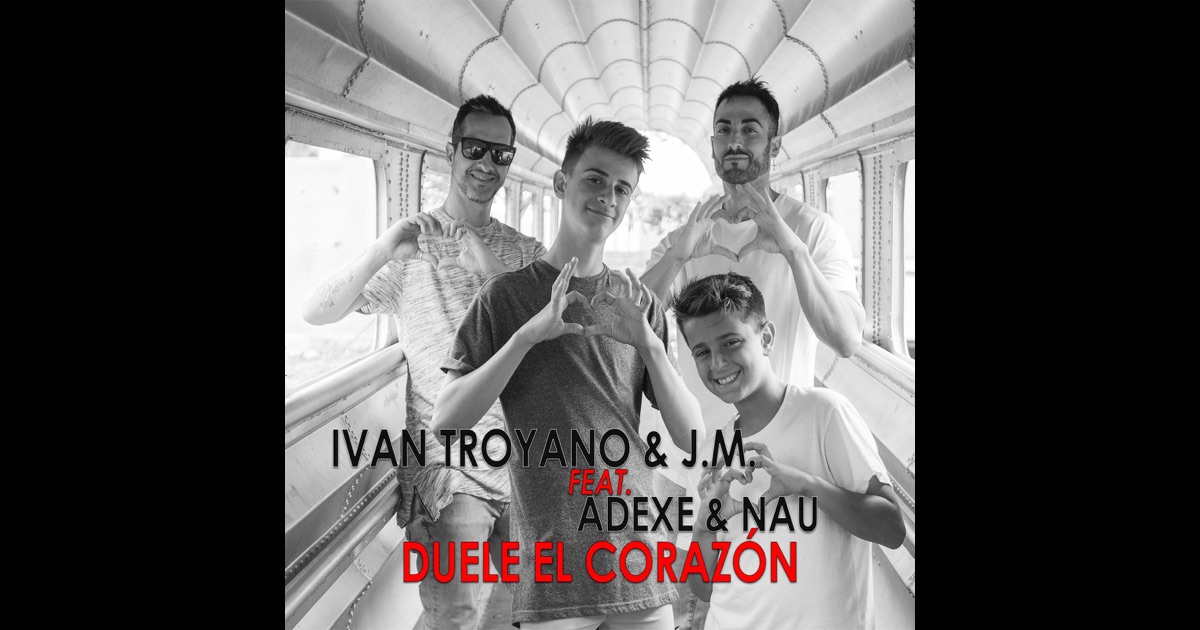 Duele El Corazón (feat. Adexe & Nau) - Single de Iván 