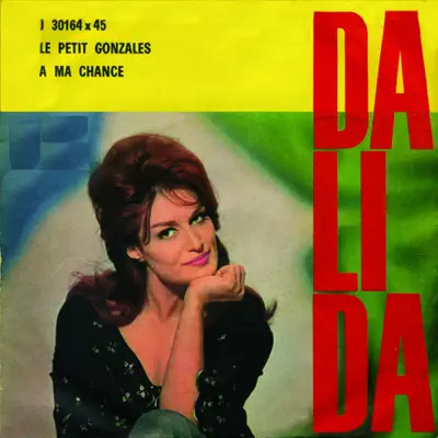 Le petit Gonzales / A ma chance - Single - Dalida