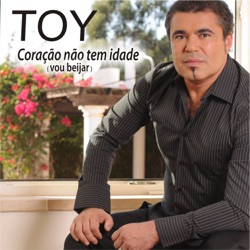 Toy - Coração Não Tem Idade (Vou Beijar)
