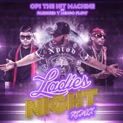 Ladies Night (Remix) [feat. Farruko & Nengo Flow] - Single - Opi The Hit Machine