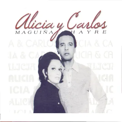 Alicia Maguiña y Carlos Hayre - Alicia Maguiña