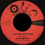 Otis Brown & The Delights - I've Got Another