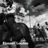 Riotous London album lyrics, reviews, download