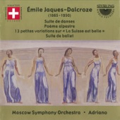 Jaques-Dalcroze: Suite De Danses - Poeme Alpestre - "La Suisse Est Belle" Variations - Suite de Ballet artwork