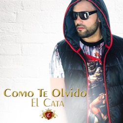 El Cata - Como Te Olvido