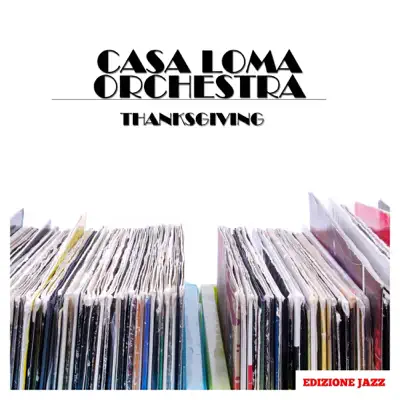 Thanksgiving - Casa Loma Orchestra