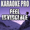 Feel Invincible (Originally Performed by Skillet) [Instrumental Version] - Karaoke Pro