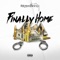 Finally Home (feat. T Steeezy) - Mazerati Ricky lyrics