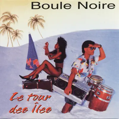 Le tour des îles - Boule Noire Le tour des îles - Boule Noire