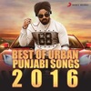 Best of Urban Punjabi Songs 2016