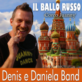 Il ballo russo (feat. Coreo Juanny') - Denis e Daniela Band