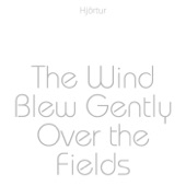 The Wind Blew Gently over the Fields artwork
