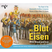Mit Blut und Eisen - Honourable Artillery Company Band & Ed Keeley