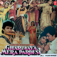 Vijay Singh - Ghar Aaya Mera Pardesi (Original Motion Picture Soundtrack) artwork