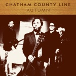 Chatham County Line - If I Had My Way