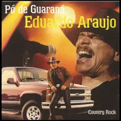 Pó de Guaraná (Country Rock) - Eduardo Araújo Pó de Guaraná (Country Rock) - Eduardo Araújo
