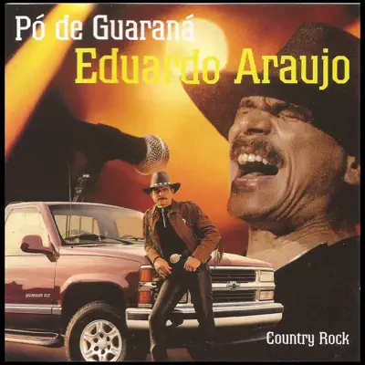 Pó de Guaraná (Country Rock) - Eduardo Araújo