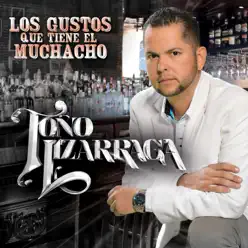 Los Gustos Que Tiene el Muchacho - Single - Toño Lizárraga Los Gustos Que Tiene el Muchacho - Single - Toño Lizárraga