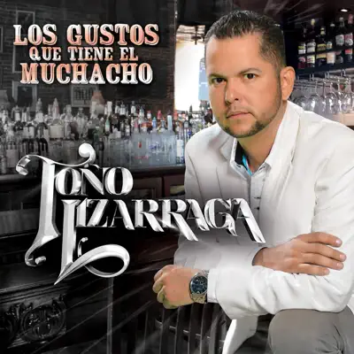 Los Gustos Que Tiene el Muchacho - Single - Toño Lizárraga