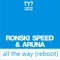 All the Way (Alan Morris Remix) - Ronski Speed & Aruna lyrics