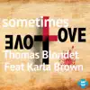 Sometimes Love (feat. Karla Brown) - Single album lyrics, reviews, download