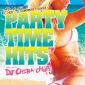 PARTY TIME HITS ~Best Summer Tunes!~ Selected by DJ CHIBA-CHUPS artwork