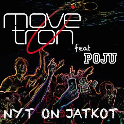 Nyt on jatkot (feat. Poju) - Single - Movetron