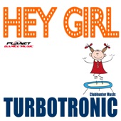 Turbotronic - Hey Girl (Radio Edit)