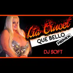 Que Bello (Remix) - Single - Lia Crucet