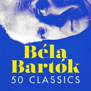 Béla Bartók - 50 Classics