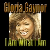 Gloria Gaynor - I Am What I Am