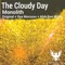 Monolith (Myk Bee Remix) - The Cloudy Day lyrics