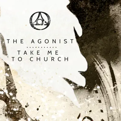 Take Me To Church - Single - The Agonist